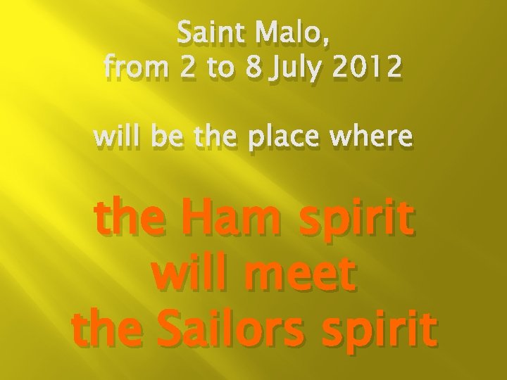 Saint Malo, from 2 to 8 July 2012 will be the place where the