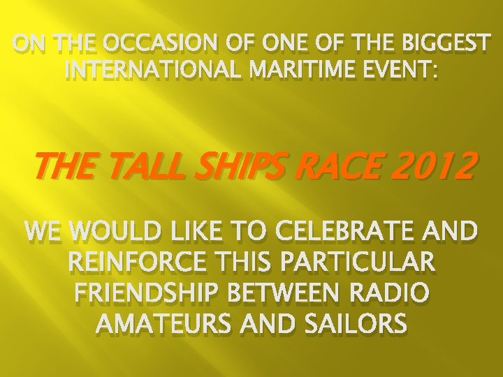 ON THE OCCASION OF ONE OF THE BIGGEST INTERNATIONAL MARITIME EVENT: THE TALL SHIPS