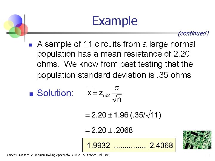 Example (continued) n n A sample of 11 circuits from a large normal population