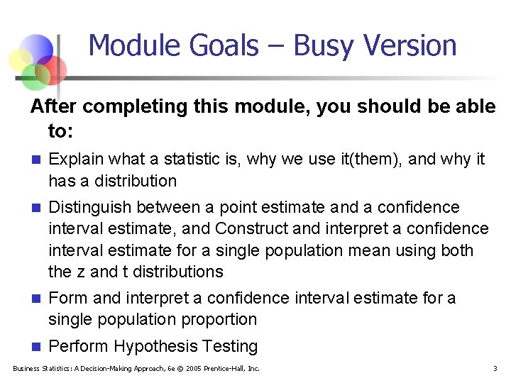 Module Goals – Busy Version After completing this module, you should be able to: