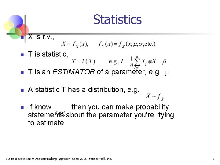 Statistics n X is r. v. , n T is statistic, n T is