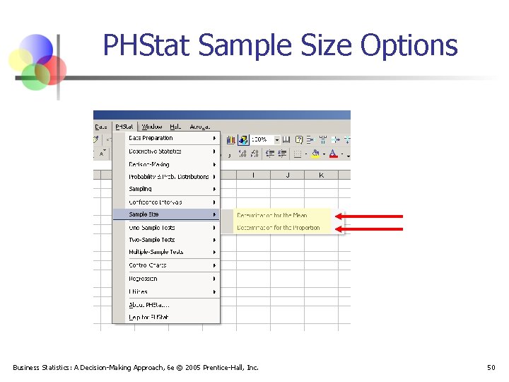 PHStat Sample Size Options Business Statistics: A Decision-Making Approach, 6 e © 2005 Prentice-Hall,