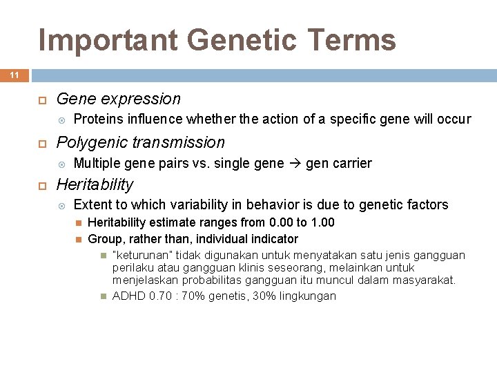 Important Genetic Terms 11 Gene expression Polygenic transmission Proteins influence whether the action of