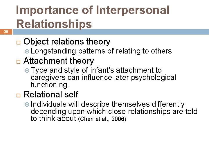 30 Importance of Interpersonal Relationships Object relations theory Longstanding patterns of relating to others