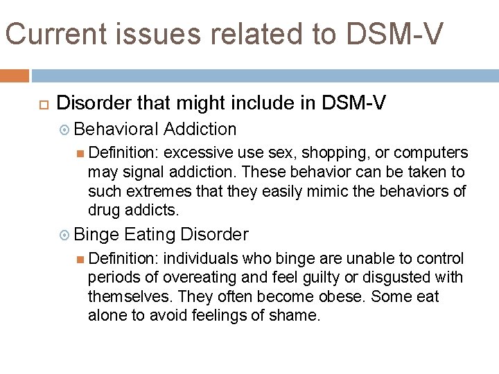 Current issues related to DSM-V Disorder that might include in DSM-V Behavioral Addiction Definition: