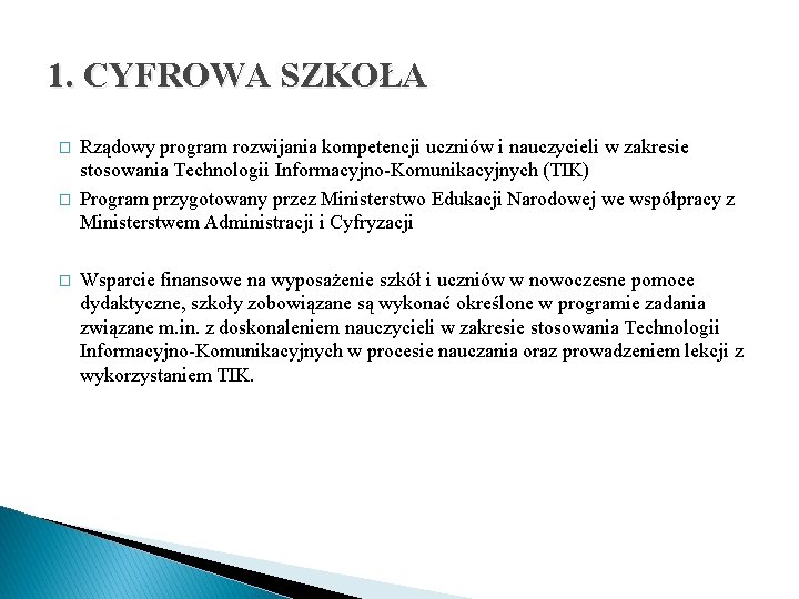 1. CYFROWA SZKOŁA � � � Rządowy program rozwijania kompetencji uczniów i nauczycieli w