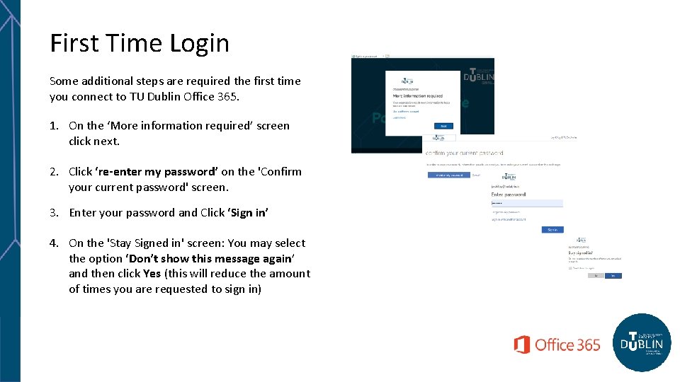 First Time Login Some additional steps are required the first time you connect to