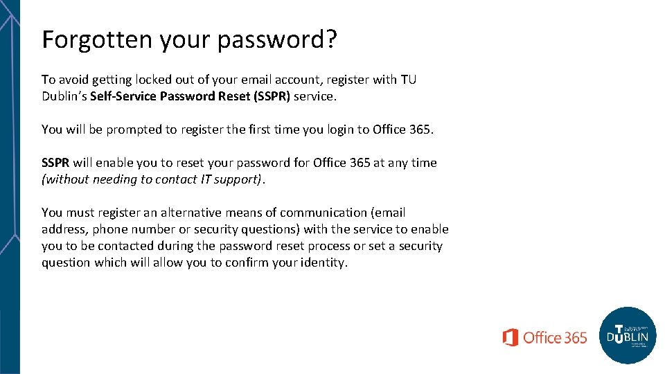 Forgotten your password? To avoid getting locked out of your email account, register with