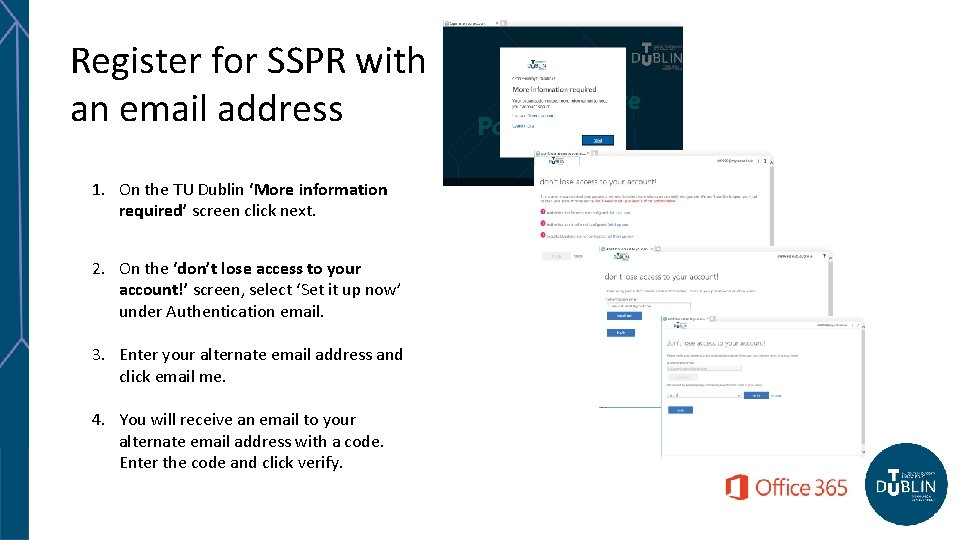Register for SSPR with an email address 1. On the TU Dublin ‘More information