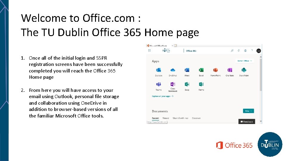Welcome to Office. com : The TU Dublin Office 365 Home page 1. Once