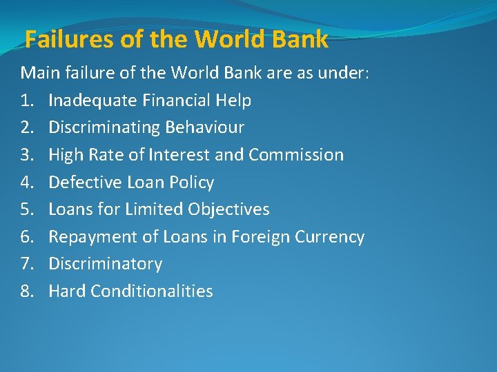 Failures of the World Bank Main failure of the World Bank are as under: