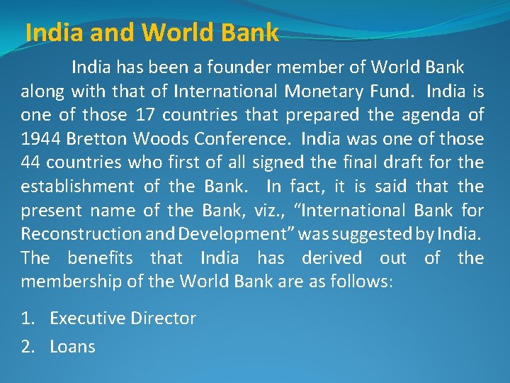 India and World Bank India has been a founder member of World Bank along