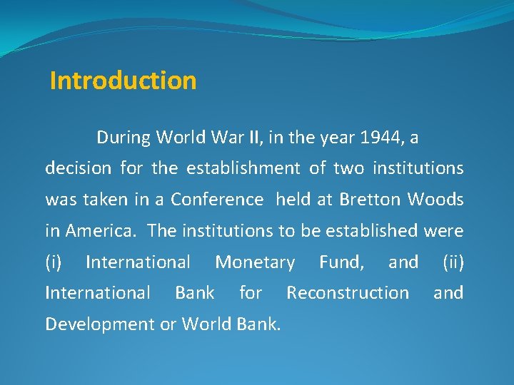 Introduction During World War II, in the year 1944, a decision for the establishment