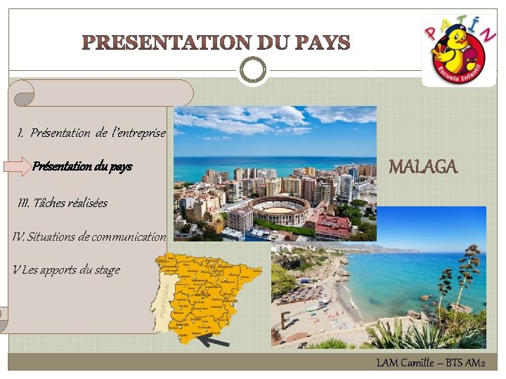  I. Présentation de l’entreprise II. Présentation du pays III. Tâches réalisées IV. Situations