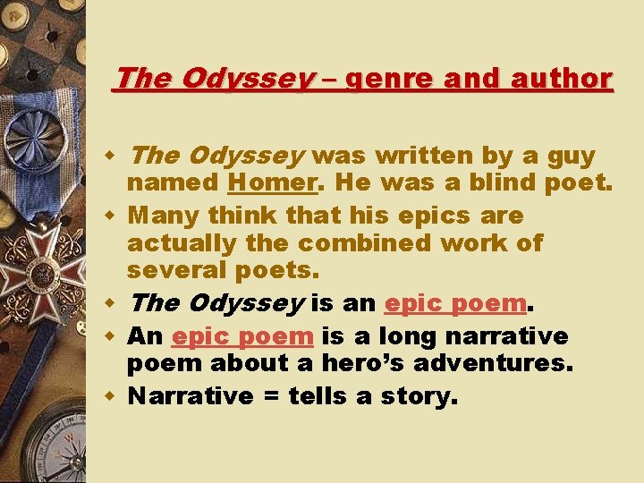 The Odyssey – genre and author w The Odyssey was written by a guy