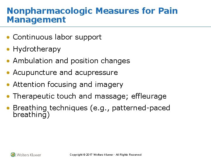 Nonpharmacologic Measures for Pain Management • Continuous labor support • Hydrotherapy • Ambulation and