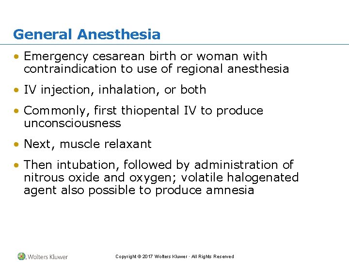 General Anesthesia • Emergency cesarean birth or woman with contraindication to use of regional