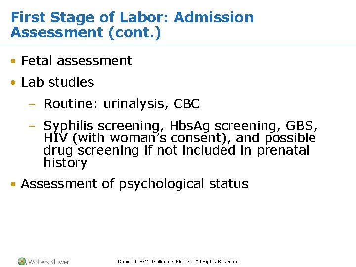 First Stage of Labor: Admission Assessment (cont. ) • Fetal assessment • Lab studies