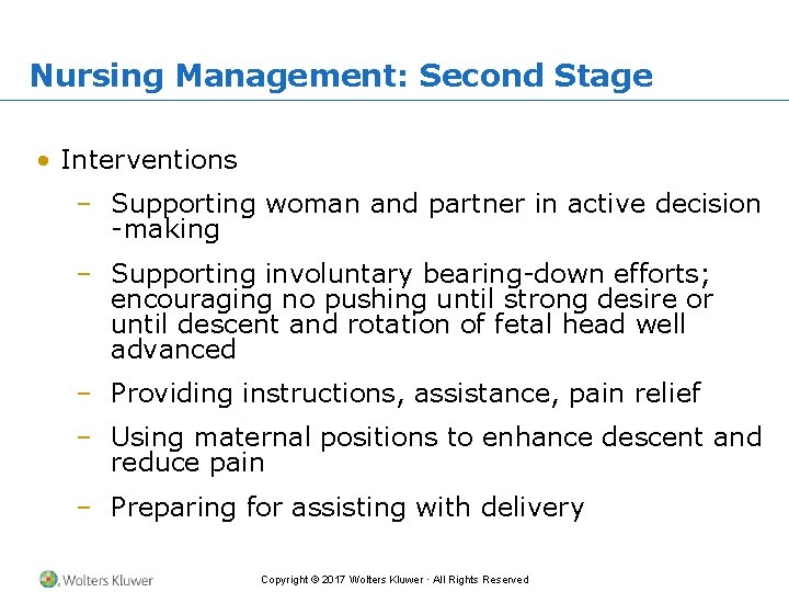 Nursing Management: Second Stage • Interventions – Supporting woman and partner in active decision