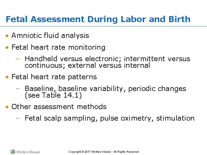 Fetal Assessment During Labor and Birth • Amniotic fluid analysis • Fetal heart rate