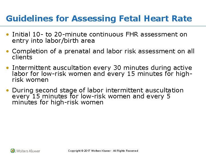 Guidelines for Assessing Fetal Heart Rate • Initial 10 - to 20 -minute continuous