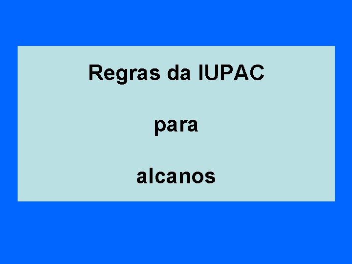 Regras da IUPAC para alcanos 