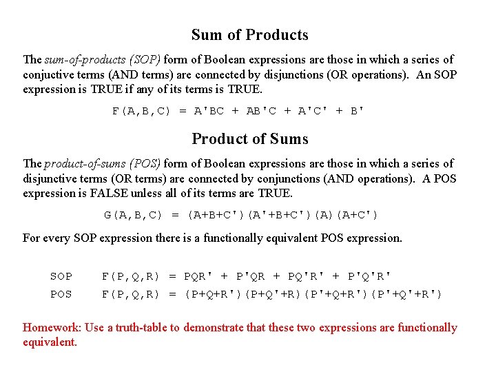 Sum of Products The sum-of-products (SOP) form of Boolean expressions are those in which