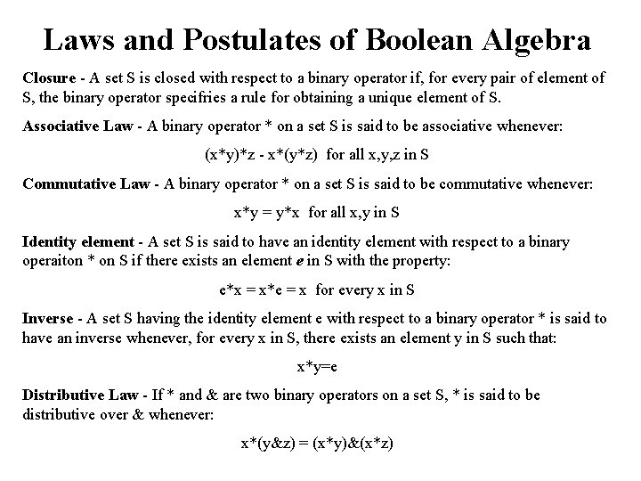 Laws and Postulates of Boolean Algebra Closure - A set S is closed with