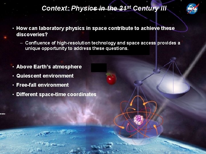 Context: Physics in the 21 st Century III • How can laboratory physics in