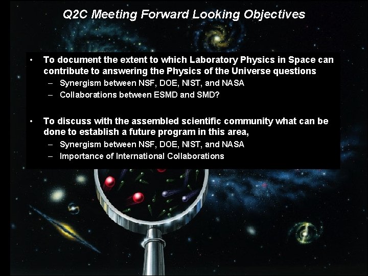 Q 2 C Meeting Forward Looking Objectives • To document the extent to which