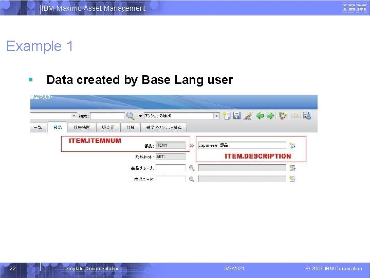 IBM Maximo Asset Management Example 1 22 Data created by Base Lang user Template