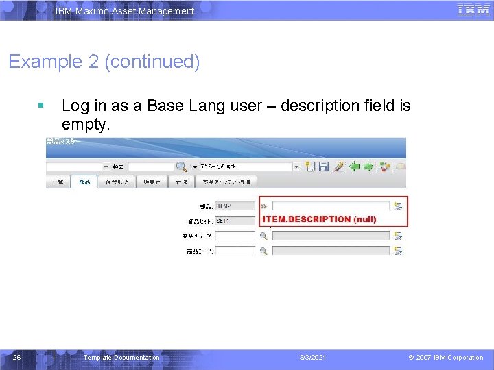 IBM Maximo Asset Management Example 2 (continued) 26 Log in as a Base Lang