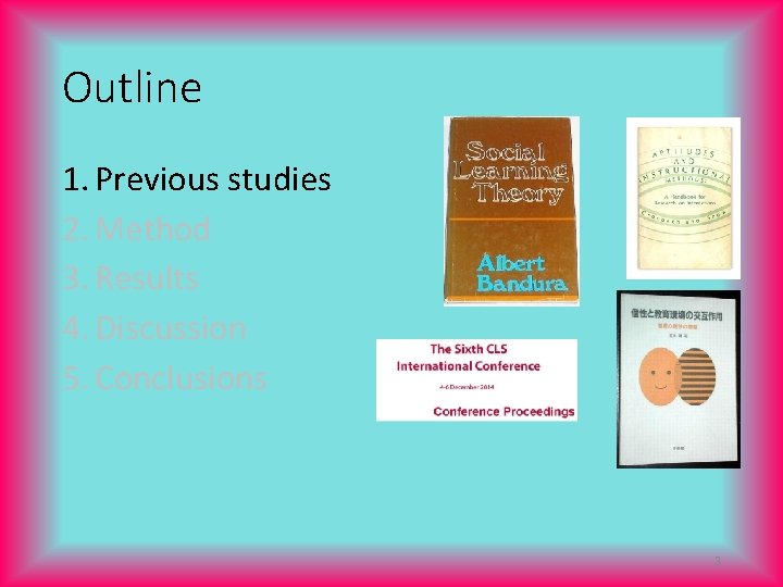 Outline 1. Previous studies 2. Method 3. Results 4. Discussion 5. Conclusions 3 