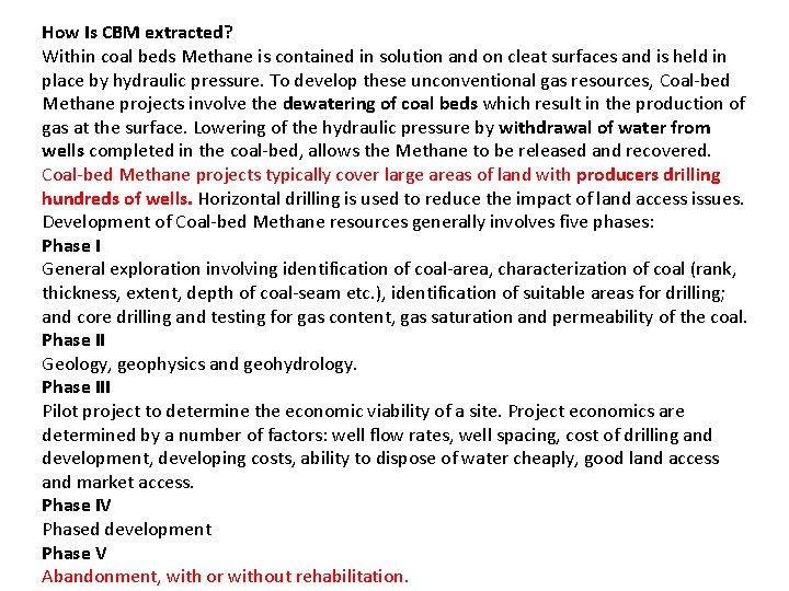 How Is CBM extracted? Within coal beds Methane is contained in solution and on