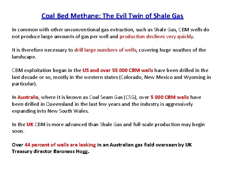 Coal Bed Methane: The Evil Twin of Shale Gas In common with other unconventional