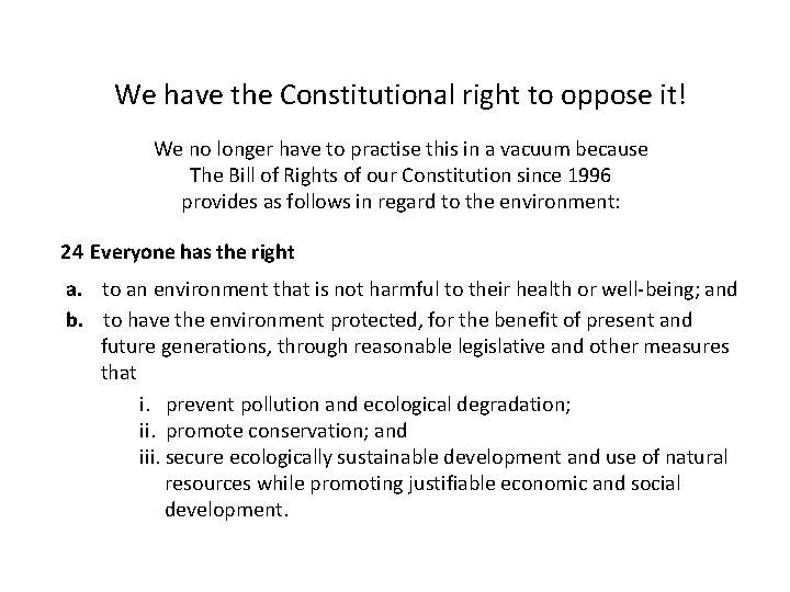 We have the Constitutional right to oppose it! We no longer have to practise