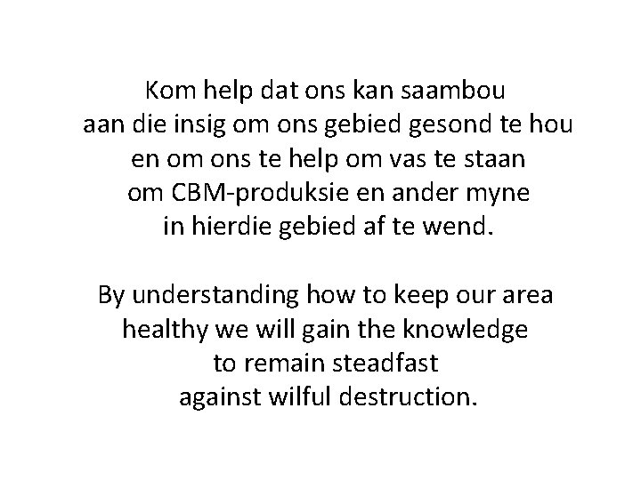 Kom help dat ons kan saambou aan die insig om ons gebied gesond te