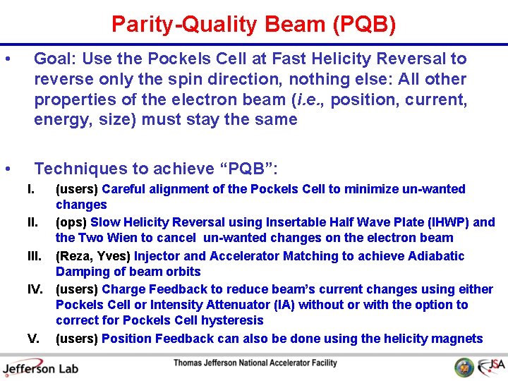 Parity-Quality Beam (PQB) • Goal: Use the Pockels Cell at Fast Helicity Reversal to