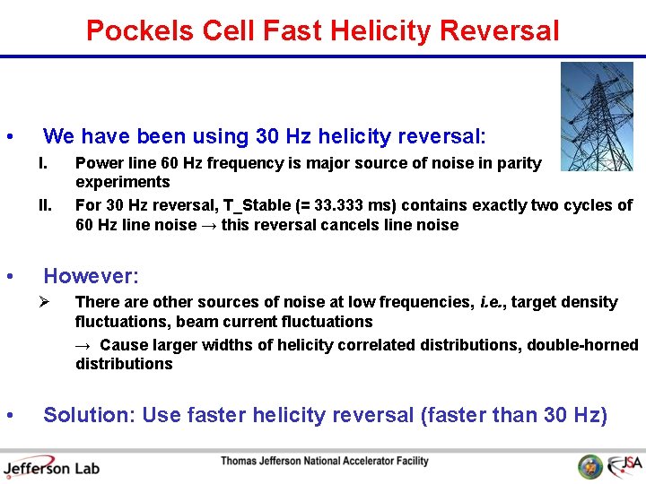 Pockels Cell Fast Helicity Reversal • We have been using 30 Hz helicity reversal: