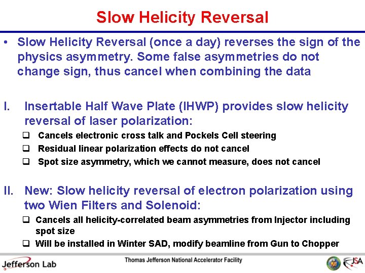 Slow Helicity Reversal • Slow Helicity Reversal (once a day) reverses the sign of