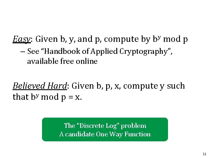 Easy: Given b, y, and p, compute by by mod p – See “Handbook