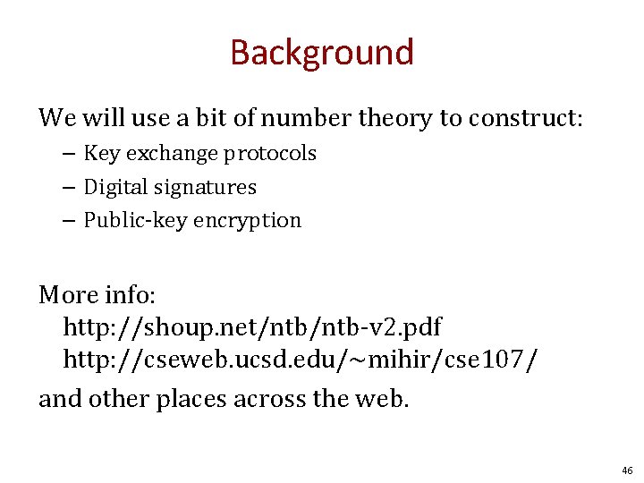 Background We will use a bit of number theory to construct: – Key exchange