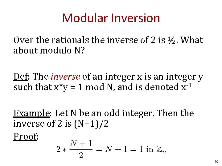 Modular Inversion Over the rationals the inverse of 2 is ½. What about modulo
