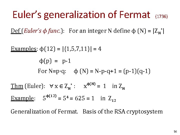 Euler’s generalization of Fermat (1736) Def (Euler’s ϕ func. ): For an integer N
