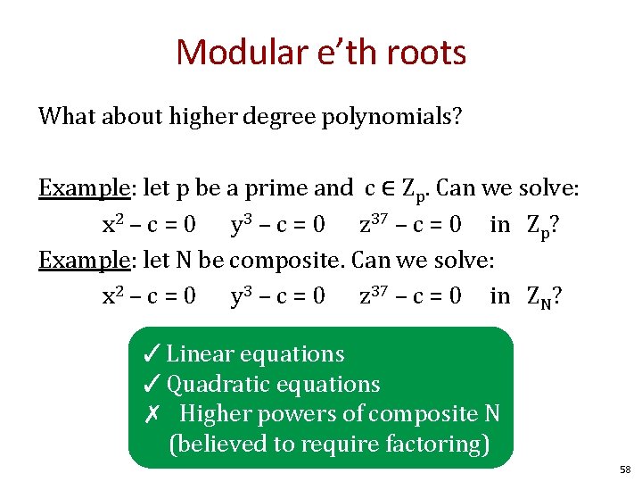 Modular e’th roots What about higher degree polynomials? Example: let p be a prime