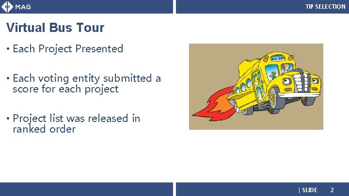 TIP SELECTION Virtual Bus Tour • Each Project Presented • Each voting entity submitted