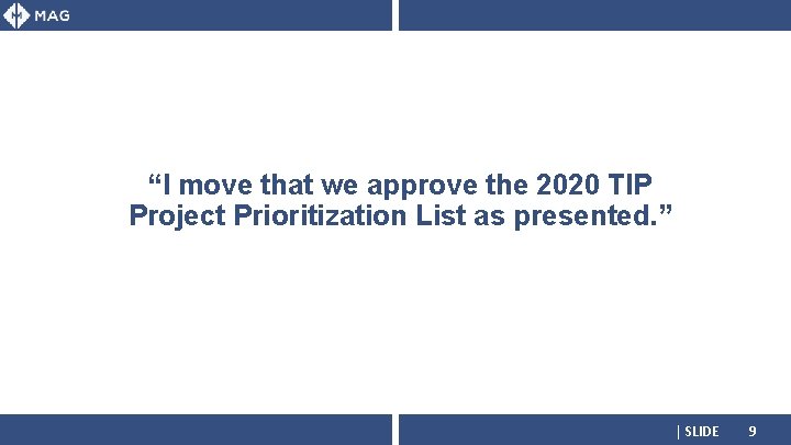 “I move that we approve the 2020 TIP Project Prioritization List as presented. ”