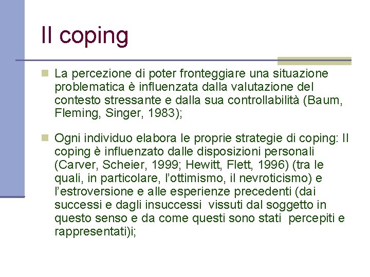 Il coping La percezione di poter fronteggiare una situazione problematica è influenzata dalla valutazione