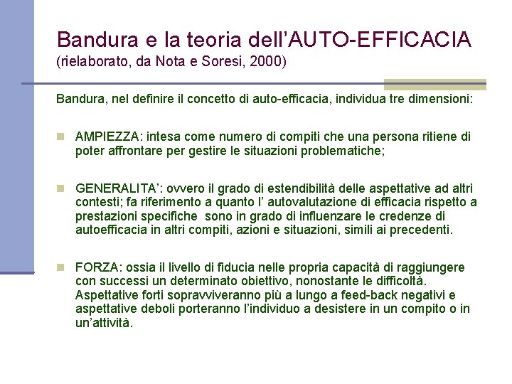 Bandura e la teoria dell’AUTO-EFFICACIA (rielaborato, da Nota e Soresi, 2000) Bandura, nel definire