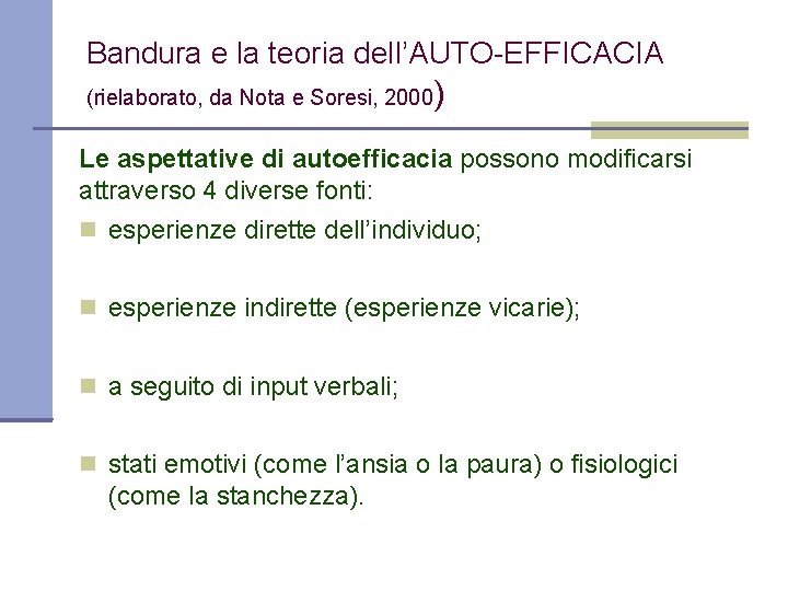 Bandura e la teoria dell’AUTO-EFFICACIA (rielaborato, da Nota e Soresi, 2000 ) Le aspettative
